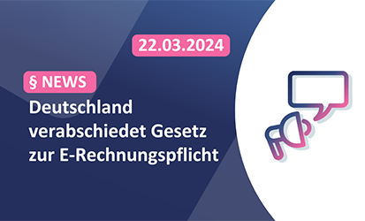 Gesetz zur E‑Rechnungspflicht in Deutschland final verabschiedet