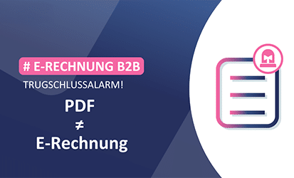 Was unterscheidet eine PDF-Rechnung von einer »echten« E‑Rechnung?